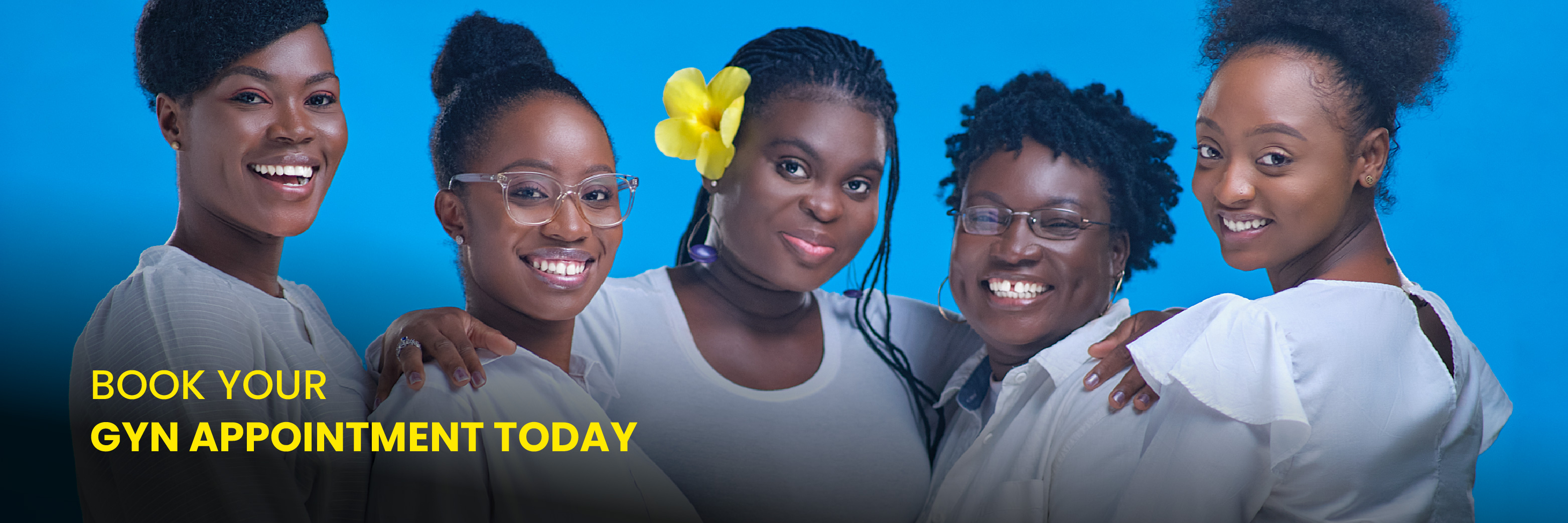 A group of five individuals dressed in white clothing stand closely together against a blue background. The text "BOOK YOUR GYN APPOINTMENT TODAY" is displayed in yellow and white at the bottom left corner of the image